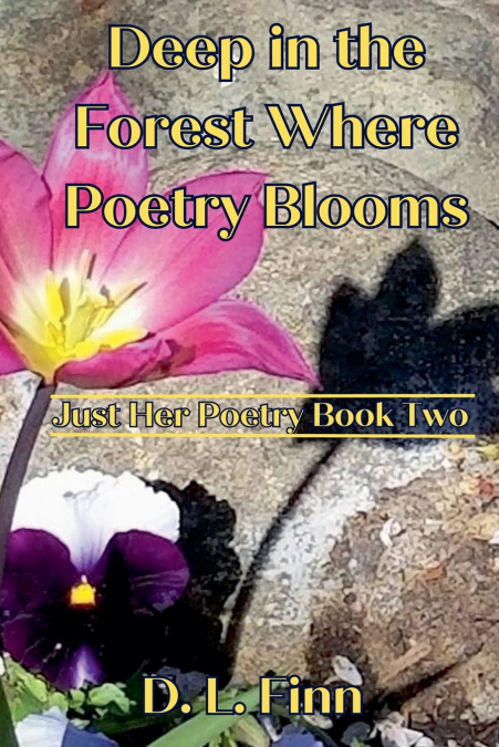 Deep in the Forest Where Poetry Blooms
