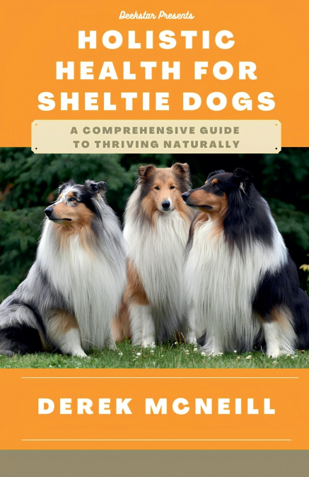 Holistic Health for Sheltie Dogs