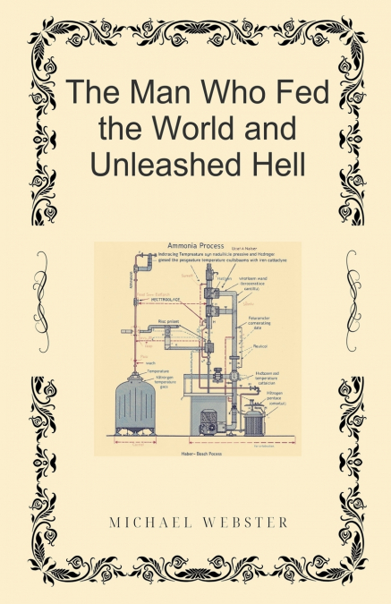 The Man Who Fed the World and Unleashed Hell