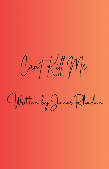 Can’t Kill Me