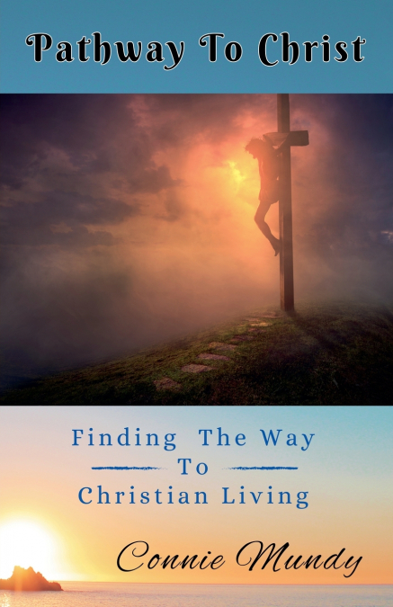 Pathway To Christ, Finding The Way to Christian Living