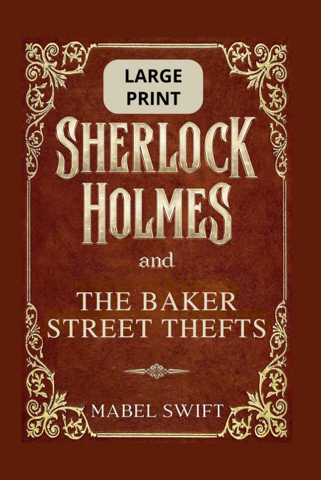 Sherlock Holmes and The Baker Street Thefts