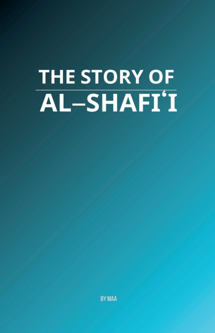 The Story of Al-Shafi’i
