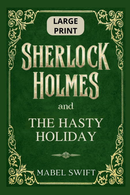 Sherlock Holmes and The Hasty Holiday