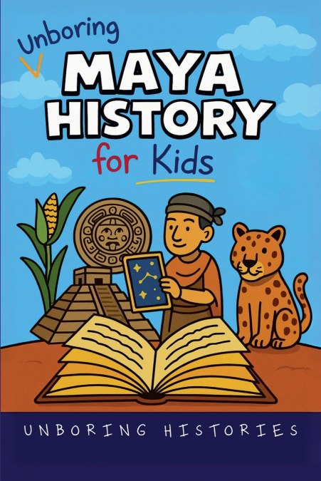 Unboring Maya History for Kids