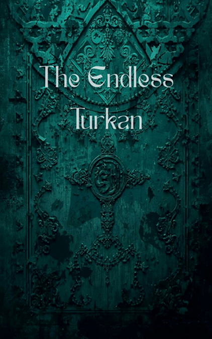 The  Endless Turkan