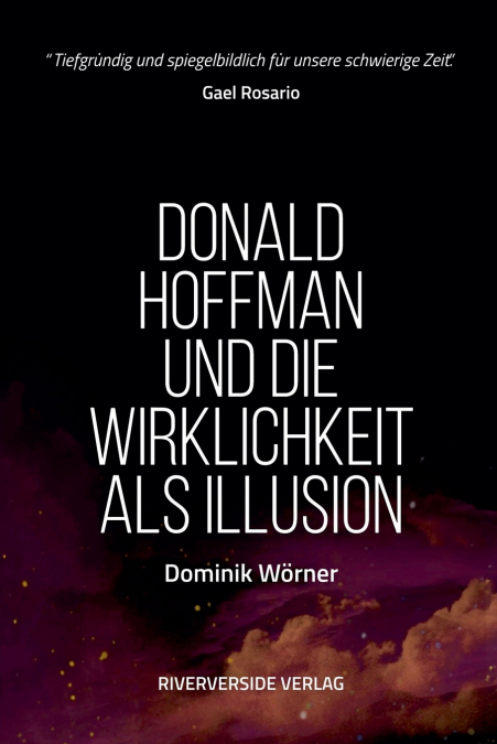 Donald Hoffman und die Wirklichkeit als Illusion