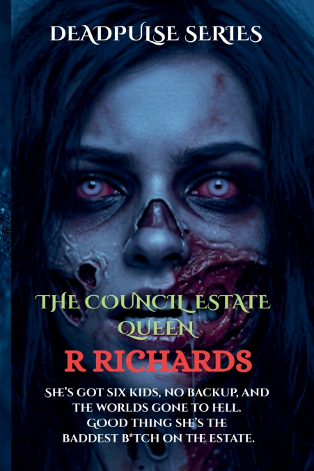 DEADPULSE SERIES The Council Estate Queen