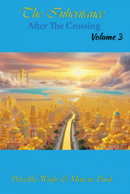 The Inheritance, After The Crossing Vol. 3