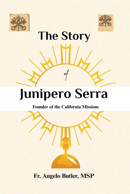 THE STORY OF JUNÍPERO SERRA