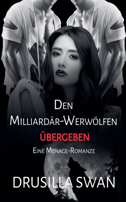 Den Milliardär-Werwölfen übergeben