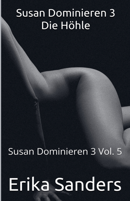 Susan Dominieren 3. Die Höhle