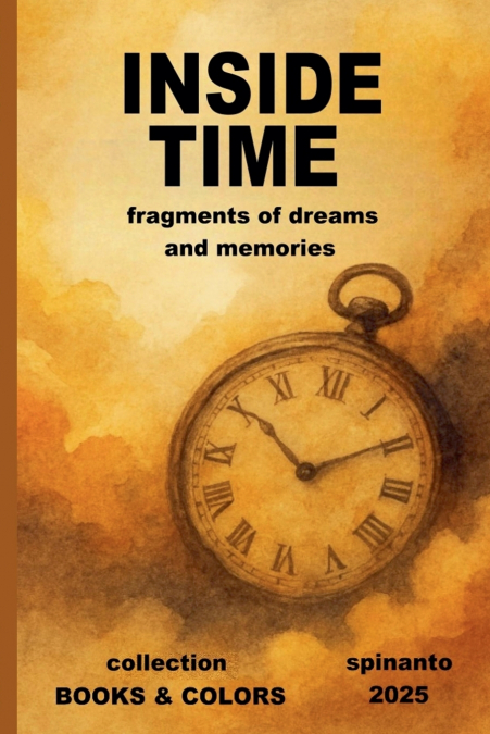INSIDE TIME  fragments of dreams and memories