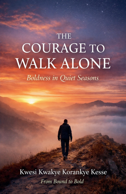 The Courage To walk Alone