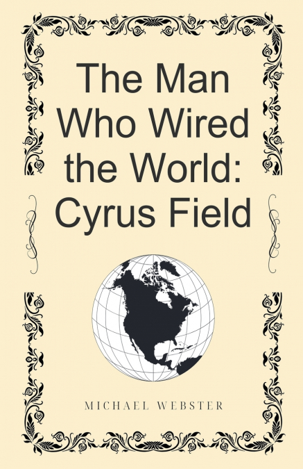 The Man Who Wired the World