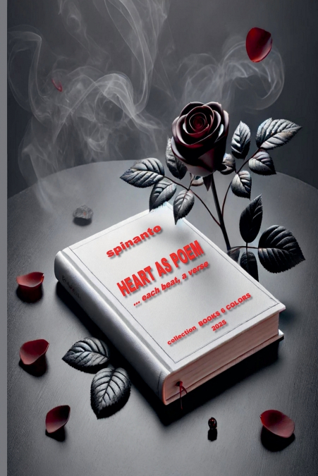 HEART AS POEM ...each beat, a verse