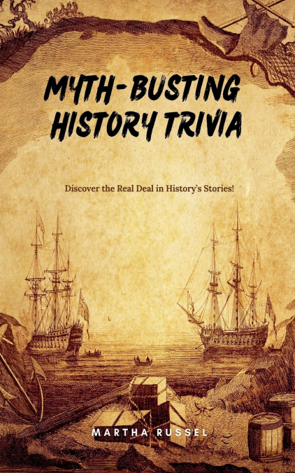 Myth-Busting History Trivia