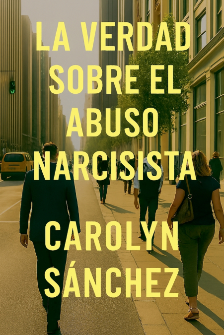 La Verdad Sobre El Abuso Narcisista