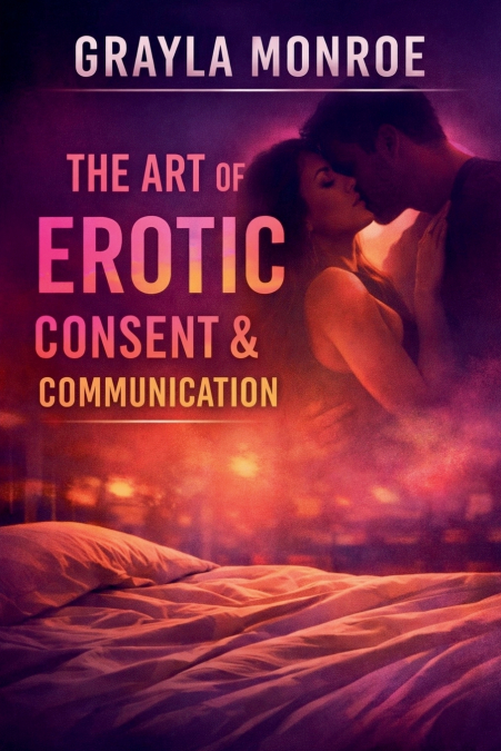 The Art of Erotic Consent & Communication