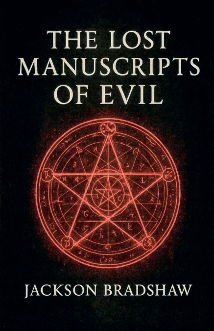 The Lost Manuscripts Of Evil
