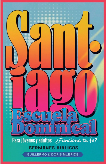 ¿Funciona tu Fe? Santiago