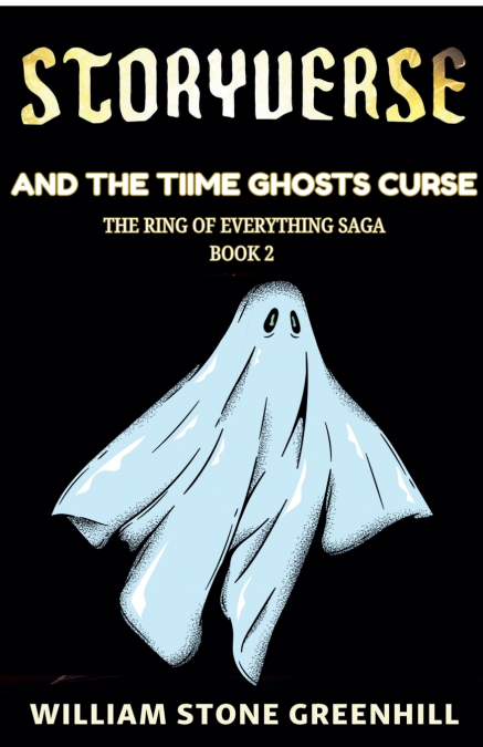 Storyverse and the Time Ghosts Curse