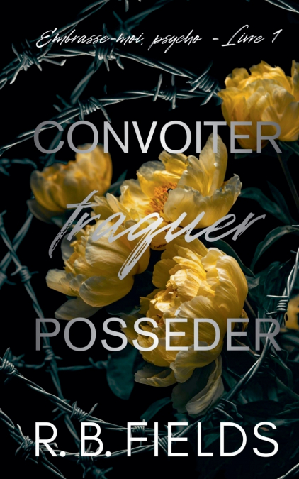 Convoiter, traquer, posséder