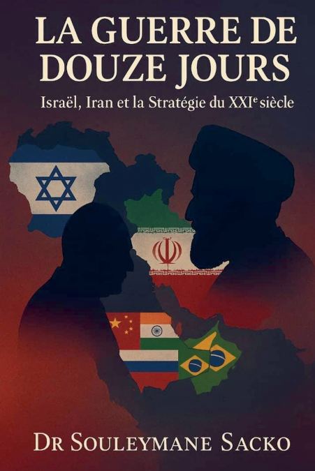 La Guerre de 12 jours - Israël, Iran et la Stratégie du XXIᵉ siècle