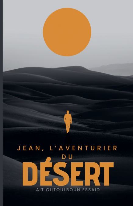 Jean, l’aventurier du désert