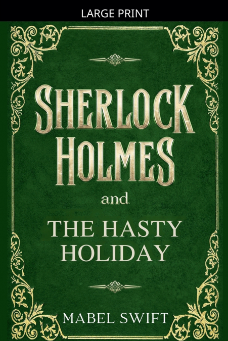 Sherlock Holmes and The Hasty Holiday