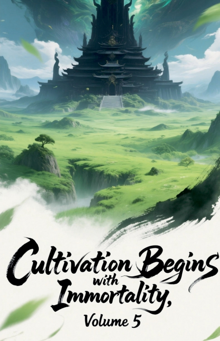 Cultivation Begins with Immortality, Volume 5