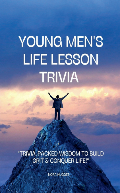 Young Men’s life lesson trivia