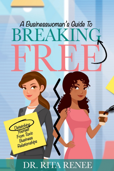 A buisness woman’s guide to breaking free
