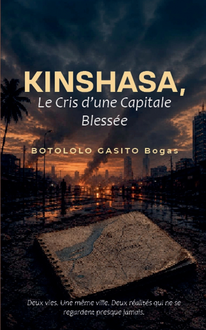 Kinshasa, Le Cris D’une Capitale Blessée
