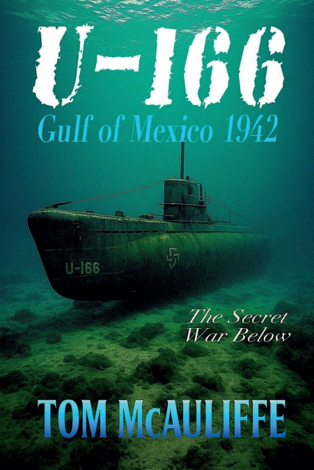 U-166 - Gulf of Mexico 1942