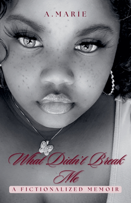 What Didn’t Break Me