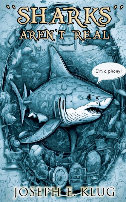 Sharks Aren’t Real