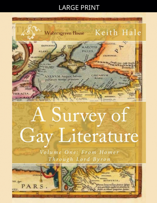 A Survey of Gay Literature, Volume One