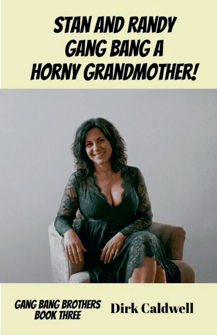 Stan and Randy Gang Bang a Horny Grandmother!