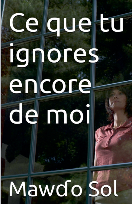 Ce que tu ignores encore de moi