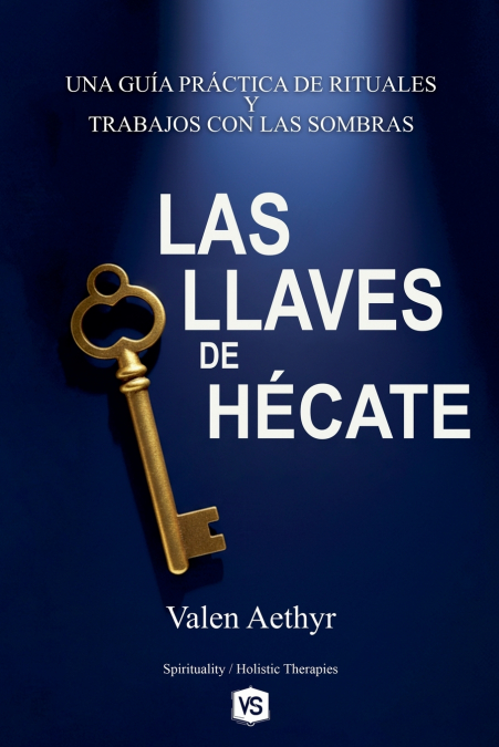 Las Llaves de Hécate - Una Guía Práctica de Rituales y Trabajos con las Sombras