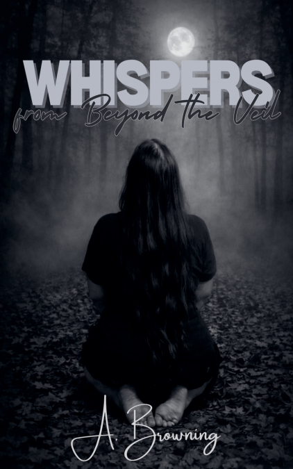 Whispers from Beyond the Veil