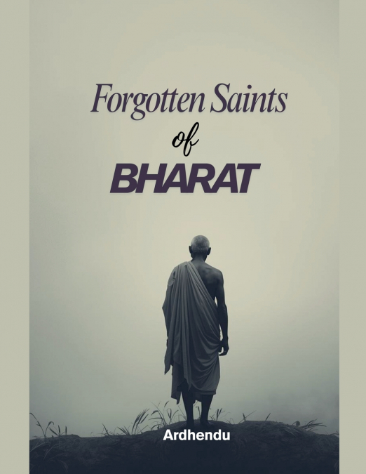 Forgotten Saints of Bharat