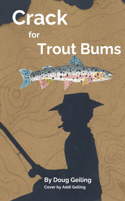 Crack for Trout Bums