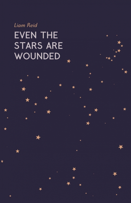 Even The Stars Are Wounded