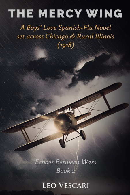The Mercy Wing - A Boys’ Love Spanish-Flu Novel set across Chicago & Rural Illinois (1918)