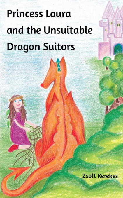 Princess Laura and the Unsuitable Dragon Suitors
