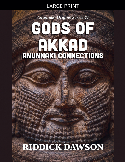 Gods of Akkad, Anunnaki Connections