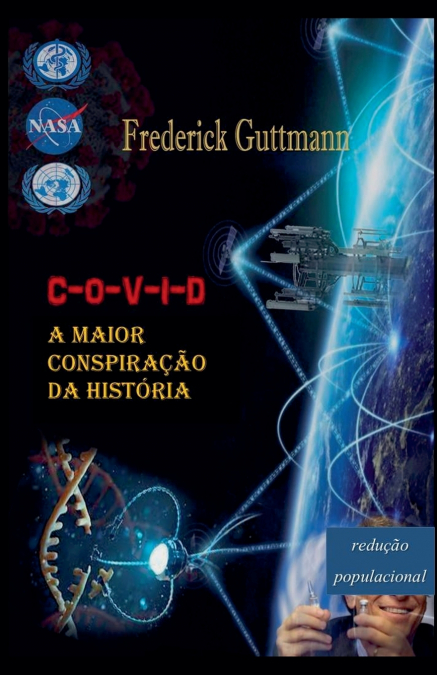C-O-V-I-D, A Maior Conspiração da História