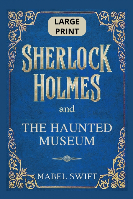 Sherlock Holmes and The Haunted Museum